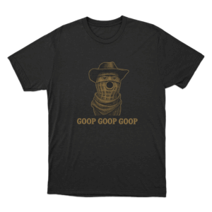 Burnt Peanut Goop Goop Goop Unisex T Shirt Black