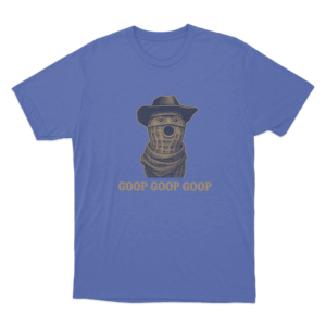 Burnt Peanut Goop Goop Goop Unisex T Shirt Blue