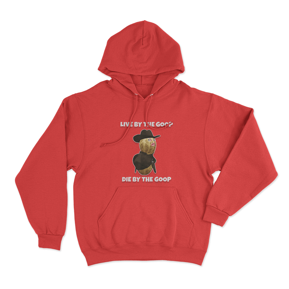 Live By The Goop Die By The Goop Unisex Hoodie Red Live By The Goop Die By The Goop Unisex Hoodie Red
